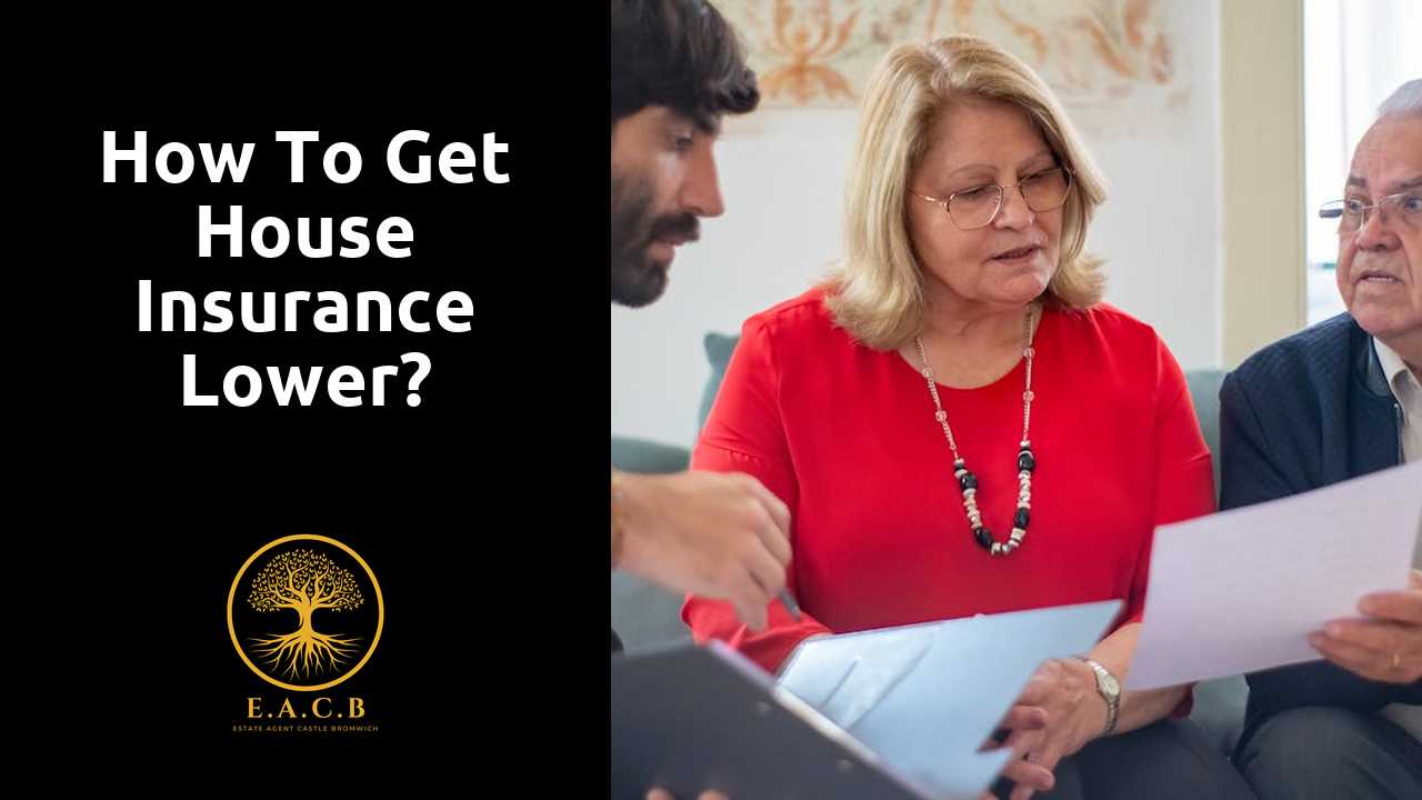 How to get house insurance lower?