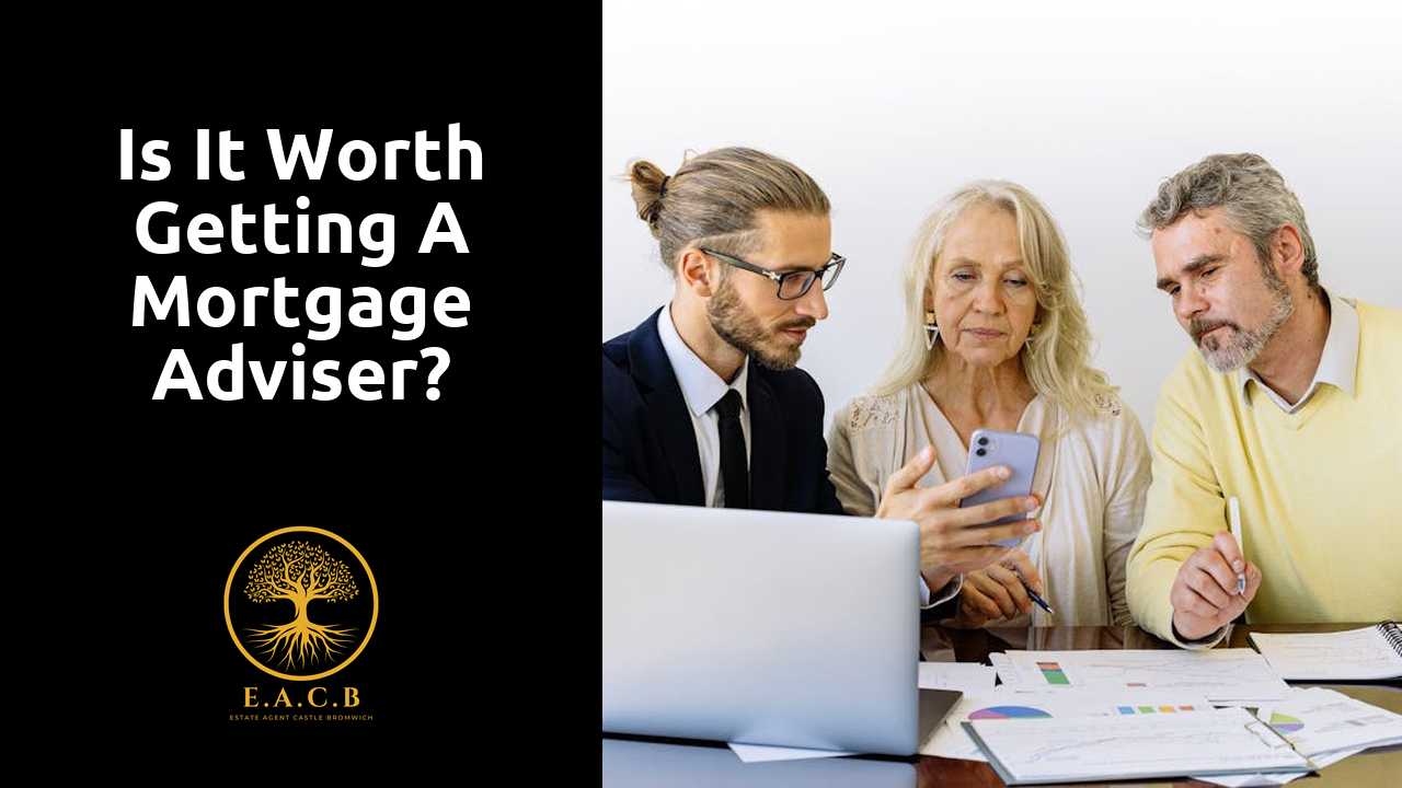 Is it worth getting a mortgage adviser?