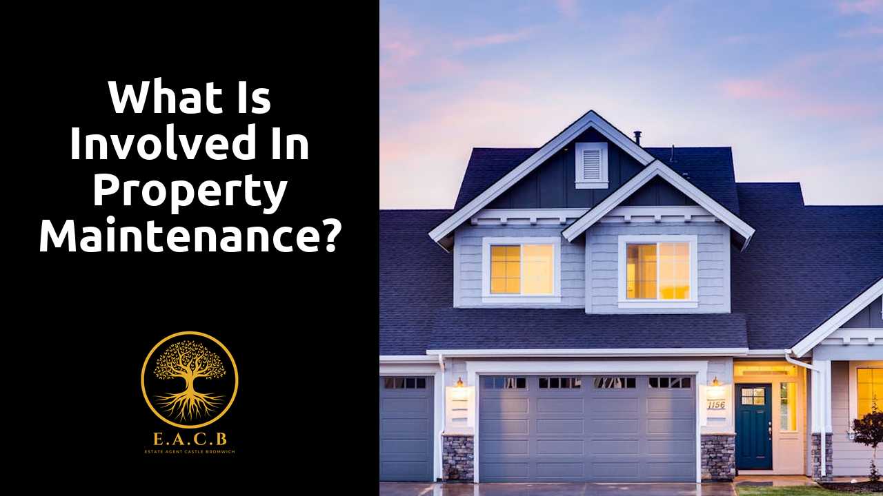 What is involved in property maintenance?