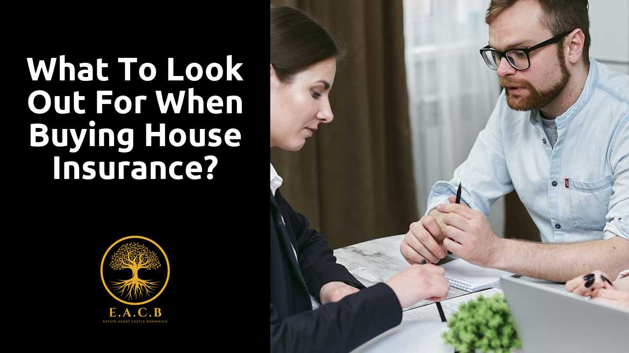What to look out for when buying house insurance?